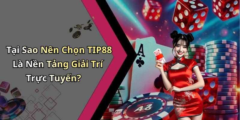 link-vao-tip88-kham-pha-the-gioi-giai-tri-dinh-cao-nhat