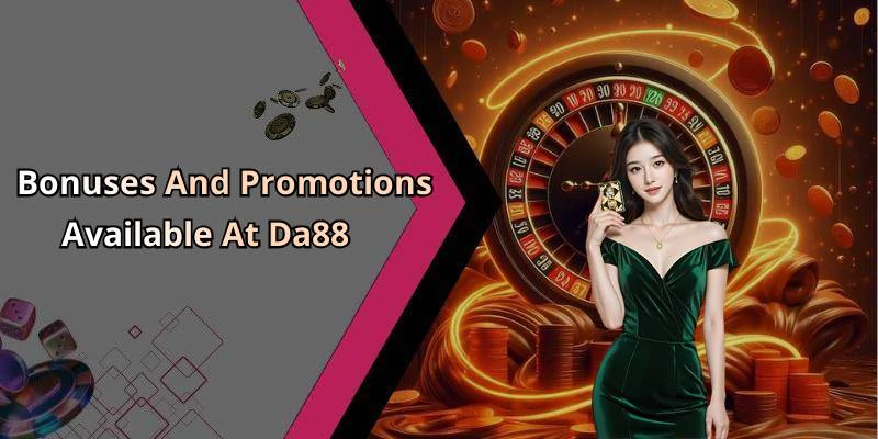 Bonuses And Promotions Available At Da88