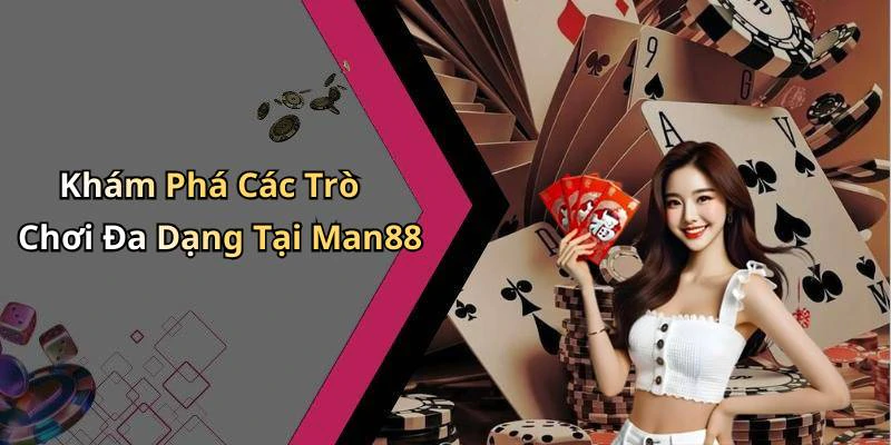 man88-kham-pha-the-gioi-giai-tri-truc-tuyen-cuc-ky-hap-dan-17740