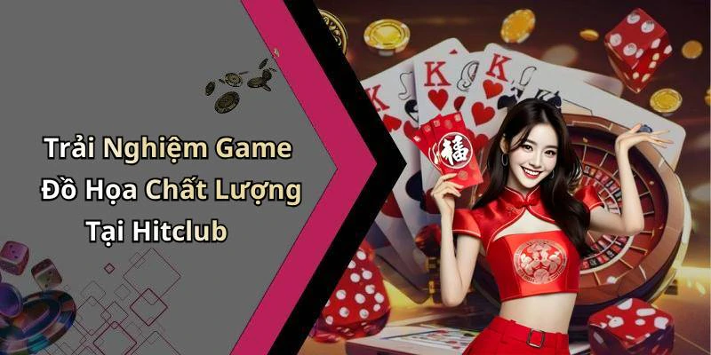 hitclub-trai-nghiem-giai-tri-truc-tuyen-dinh-cao-nhat-hien-nay-17905