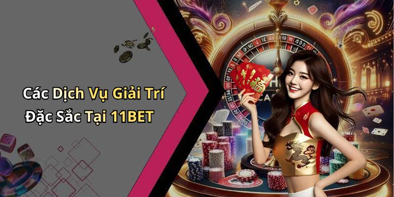 11bet-kham-pha-the-gioi-giai-tri-truc-tuyen-dinh-cao-17997