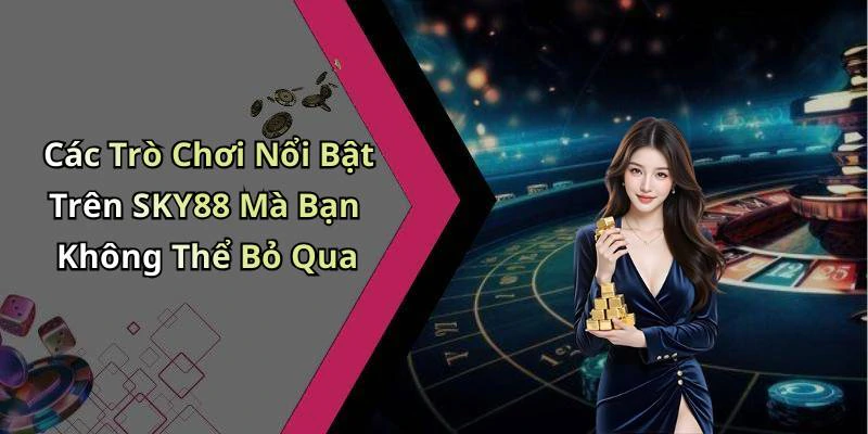 sky88-kham-pha-the-gioi-giai-tri-truc-tuyen-day-thu-vi-18095